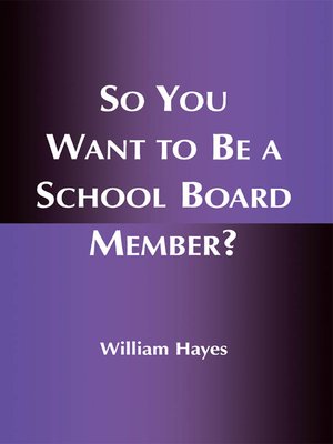 cover image of So You Want to Be a School Board Member?
